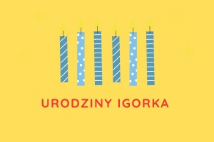 Urodziny Igorka